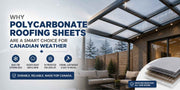 Why Polycarbonate Roofing Sheets Are a Smart Choice for Canadian Weather